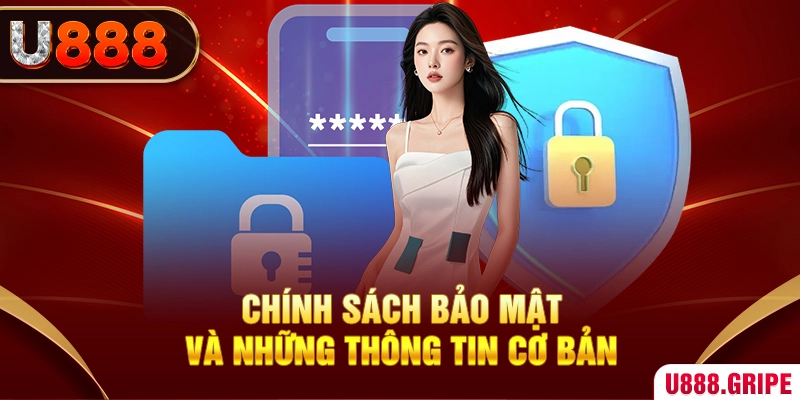 Chính sách bảo mật và những thông tin bạn cần biết