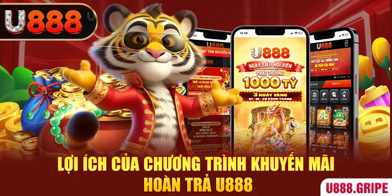 Lợi ích của chương trình khuyến mãi hoàn trả U888