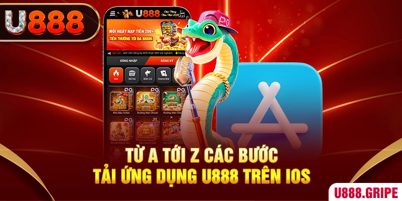 Từ A tới Z các bước tải ứng dụng U888 trên iOS